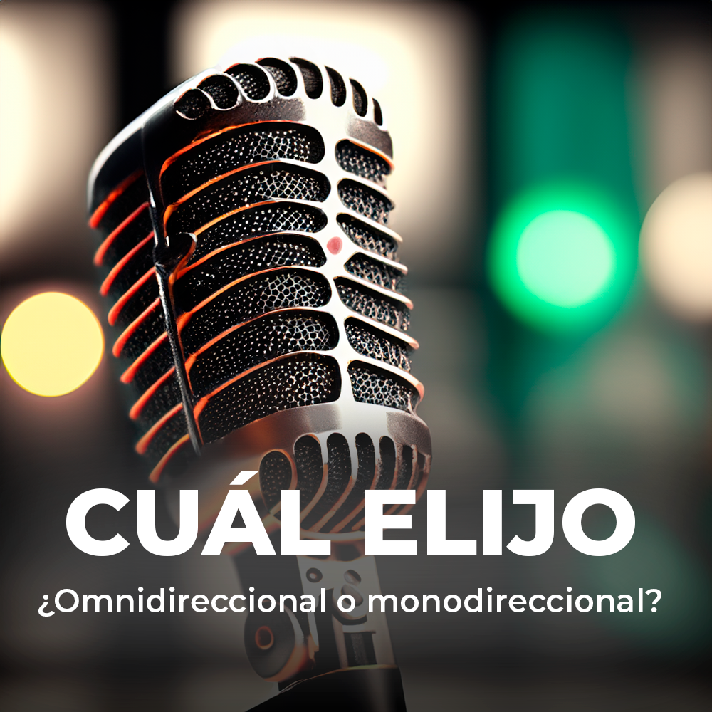 Micrófono Omnidireccional o Unidireccional: ¿Cuál Debo Elegir?
