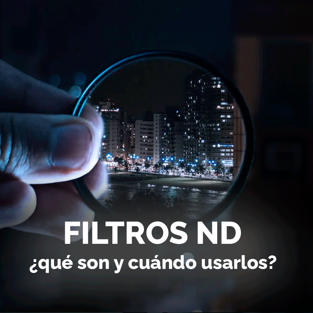 Los filtros ND: ¿qué son y para qué sirven?