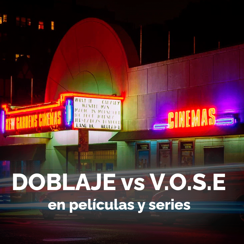 Doblaje VS Versión Original ¿Cuál es la mejor opción?